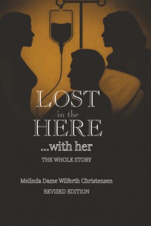Lost in the Here … With Her: The Whole Story (Paperback)